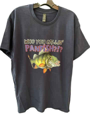 Who You Callin' Panfish T-Shirt